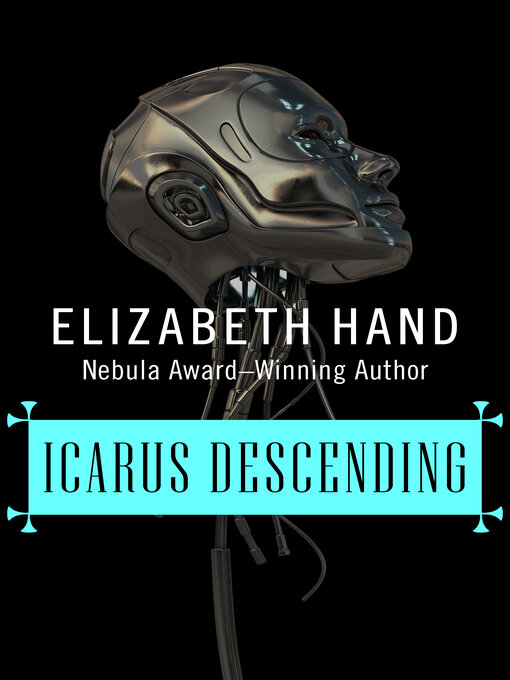Title details for Icarus Descending by Elizabeth Hand - Available
